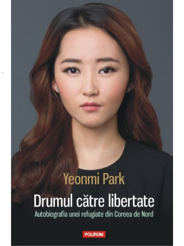 Din raftul Ascult și citesc: Yeonmi - Drumul către libertate